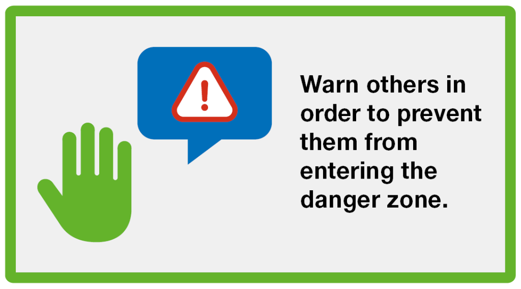Run: Warn others in order to prevent them from entering the danger zone